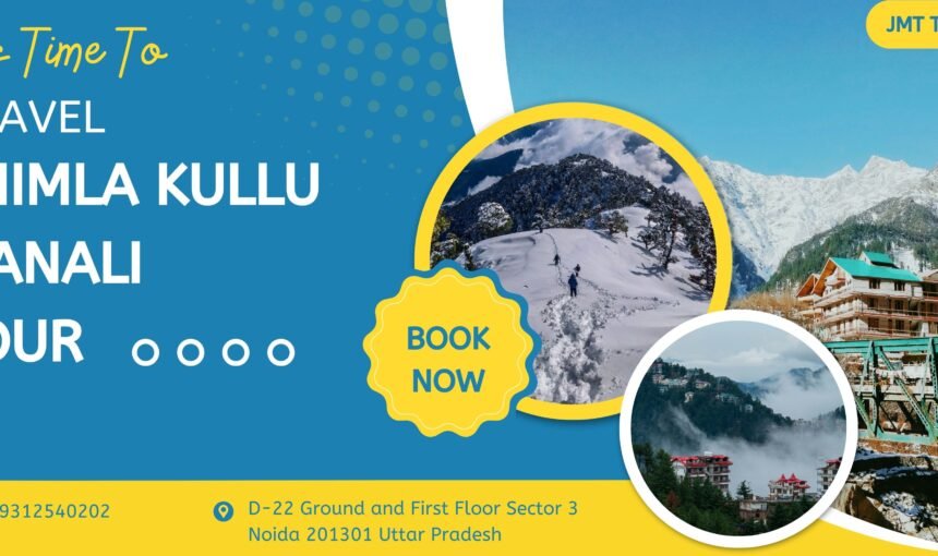 Shimla Kullu Manali Tour Guide – JMT Travel