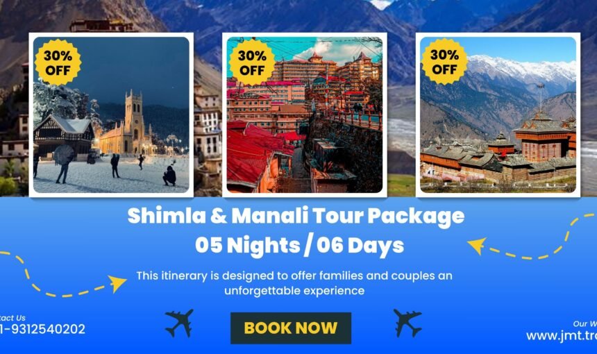 Shimla & Manali Tour Package – 05 Nights / 06 Days
