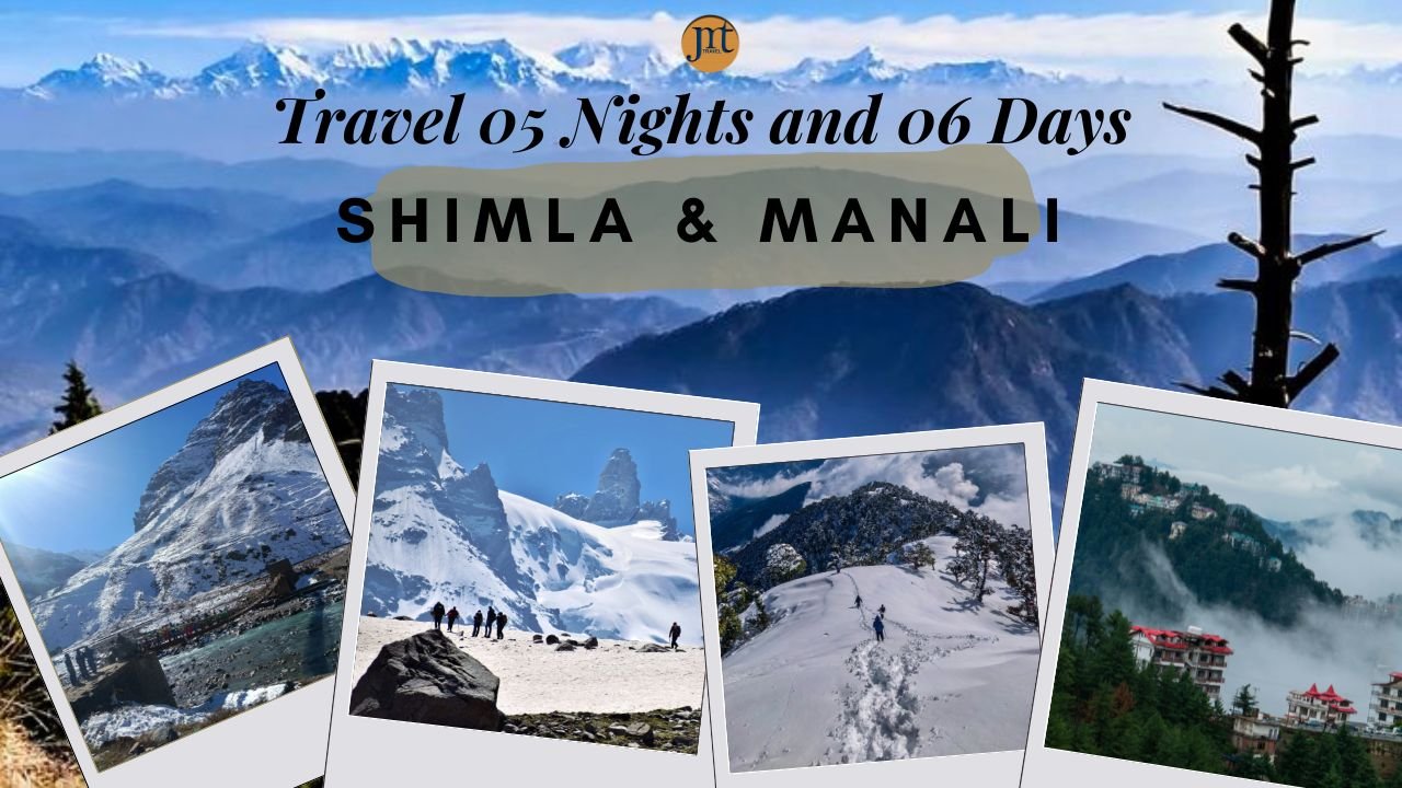 Shimla Manali Tour Package For 05 Nights and 06 Days
